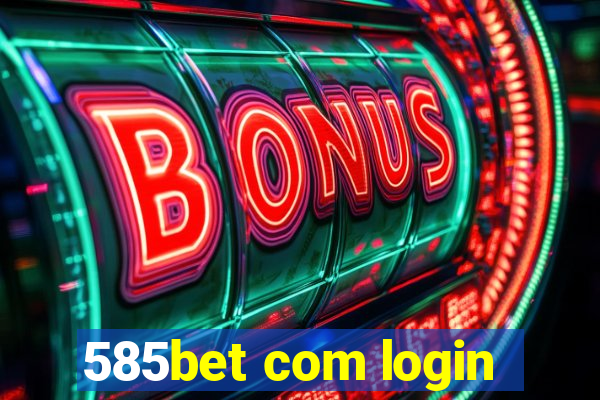 585bet com login